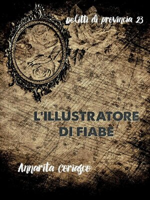 cover image of L'illustratore di fiabe--Delitti di provincia 23